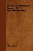 The Pre-Mohammedan Coinage Of Northwestern India (eBook, ePUB)
