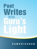 Poet Writes With Guru's Light (eBook, ePUB)