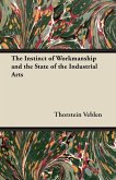 The Instinct of Workmanship and the State of the Industrial Arts (eBook, ePUB) The Instinct of Workmanship and the State of the Industrial Arts (eBook, ePUB)