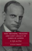 The Triumph, Tragedy and Lost Legacy of James M Landis (eBook, PDF)