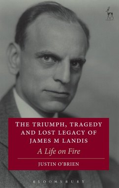The Triumph, Tragedy and Lost Legacy of James M Landis (eBook, PDF) - O'Brien, Justin