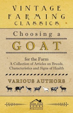 Choosing a Goat for the Farm - A Collection of Articles on Breeds, Characteristics and Signs of Health (eBook, ePUB) - Various