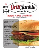 The Grill Junkie Burger a Day Cookbook: What Fires You Up? (eBook, ePUB)