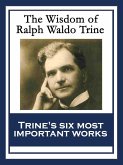 The Wisdom of Ralph Waldo Trine (eBook, ePUB)