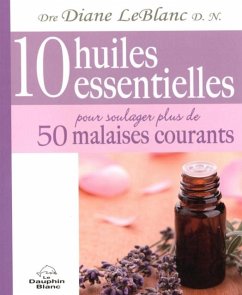 Cover 10 huiles essentielles pour soulager plus de 50 malaises... (eBook, PDF)