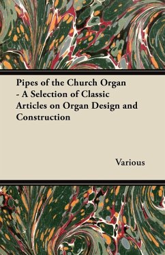 Cover Pipes of the Church Organ - A Selection of Classic Articles on Organ Design and Construction (eBook, ePUB)