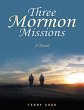 Three Mormon Missions: A Novel (eBook,... - Bild 1