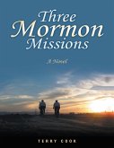 Three Mormon Missions: A Novel (eBook, ePUB)