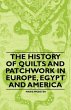 The History of Quilts and Patchwork in... - Bild 1