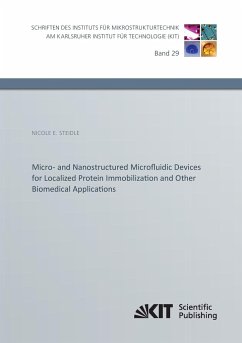 Micro- and Nanostructured Microfluidic Devices for Localized Protein Immobilization and Other Biomedical Applications - Steidle, Nicole E.