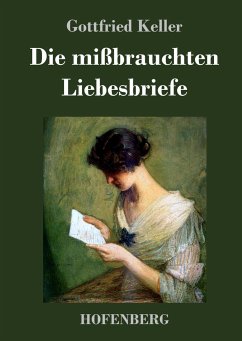 Die mißbrauchten Liebesbriefe - Keller, Gottfried