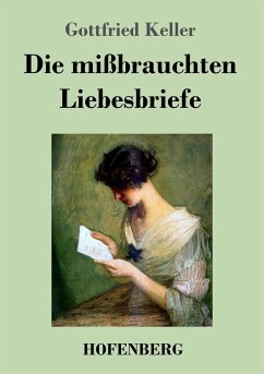 Die mißbrauchten Liebesbriefe - Keller, Gottfried