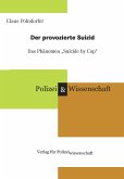 Der provozierte Suizid - das Phänomen &quote;Suicide by Cop&quote;