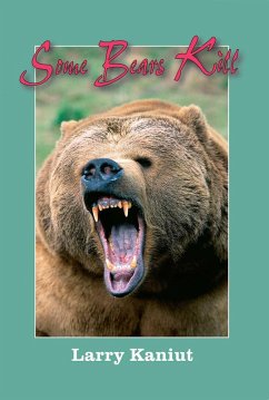 Some Bears Kill (eBook, ePUB) - Kainut, Larry