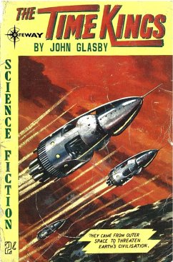 The Time Kings (eBook, ePUB) - Glasby, John; Dexter, J. B. The Time Kings (eBook, ePUB) - Glasby, John; Dexter, J. B.