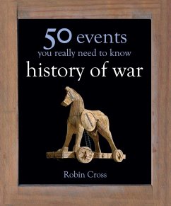 50 Events You Really Need to Know: History of War (eBook, ePUB) - Cross, Robin