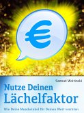 Nutze Deinen Lächelfaktor (eBook, ePUB)