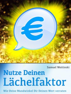 Nutze Deinen Lächelfaktor (eBook, ePUB) - Woitinski, Samuel