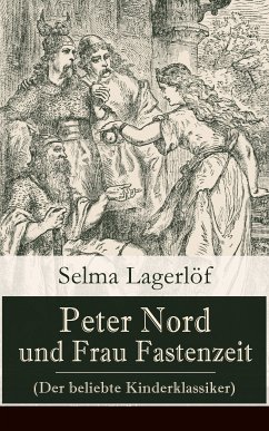 Peter Nord und Frau Fastenzeit (Der beliebte Kinderklassiker) (eBook, ePUB) - Lagerlöf, Selma