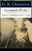 Gesammelte Werke: Romane + Kriminalgeschichten + Essay (eBook, ePUB)