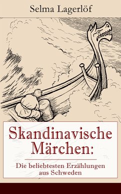 Skandinavische Märchen: Die beliebtesten Erzählungen aus Schweden (eBook, ePUB) - Lagerlöf, Selma