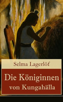 Die Königinnen von Kungahälla (eBook, ePUB) - Lagerlöf, Selma