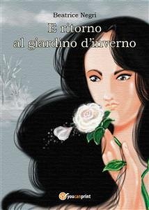 E ritorno al giardino d’inverno (eBook, ePUB) - Negri, Beatrice