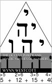The occult power and mystic virtues of numbers (eBook, ePUB)