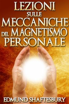Lezioni sulle Meccaniche del Magnetismo Personale (Tradotto) (eBook, ePUB) - Shaftesbury, Edmund