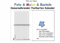 Foto & Malen & Basteln - Immerwährender Postkarten Kalender - weiß (kartonierte Ausgabe in Ringbindung) - Taane, Theo Von