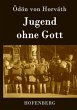 Jugend ohne Gott Ödön von Horváth Author