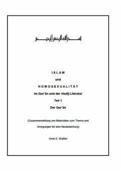 Islam und Homosexualität im Qur'ân und der Hadît-Literatur - Waltter, Amin K.