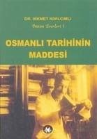 Osmanli Tarihinin Maddesi - Kivilcimli, Hikmet