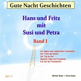 Gute-Nacht-Geschichten: Hans und Fritz mit Susi und Petra - Band I (MP3-Download)