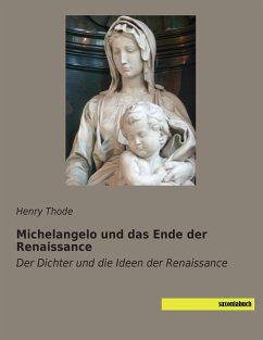 Michelangelo und das Ende der Renaissance - Thode, Henry