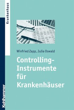 Controlling-Instrumente für Krankenhäuser (eBook, ePUB) - Zapp, Winfried; Oswald, Julia