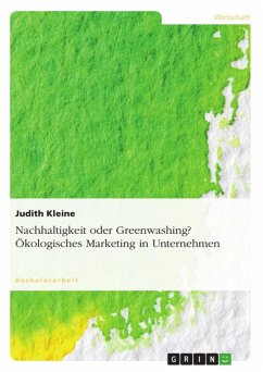 Nachhaltigkeit oder Greenwashing? Ökologisches Marketing in Unternehmen (eBook, ePUB) - Kleine, Judith