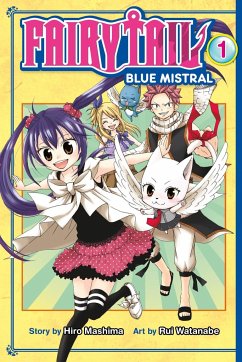 Fairy Tail Blue Mistral, Volume 1 - Mashima, Hiro; Watanabe, Rui