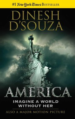 America: Imagine a World Without Her - D'Souza, Dinesh