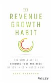 The Revenue Growth Habit: The Simple Art of Growing Your Business by 15% in 15 Minutes Per Day