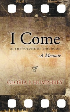 I Come....A Memoir - Humphrey, Gloria P.