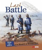 Last Battle: Causes and Effects of the Massacre at Wounded Knee