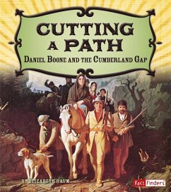 Cutting a Path: Daniel Boone and the Cumberland Gap - Raum, Elizabeth