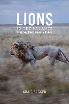 Lions in the Balance: Man-Eaters, Manes, and Men with Guns - Packer, Craig
