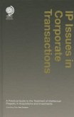 IP Issues in Corporate Transactions: A Practical Guide to the Treatment of Intellectual Property in Acquisitions and Investments