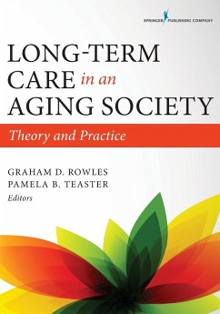 Long-Term Care in an Aging Society - Rowles, Graham D; Teaster, Pamela B.