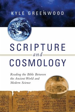 Scripture and Cosmology - Greenwood, Kyle