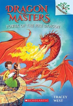 Power of the Fire Dragon: A Branches Book (Dragon Masters #4) - West, Tracey