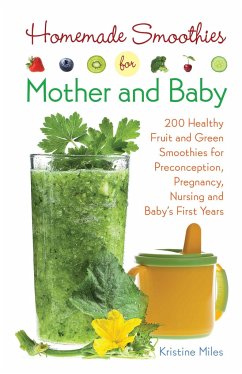 Homemade Smoothies for Mother and Baby - Miles, Kristine