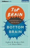 Top Brain, Bottom Brain: Surprising Insights Into How You Think